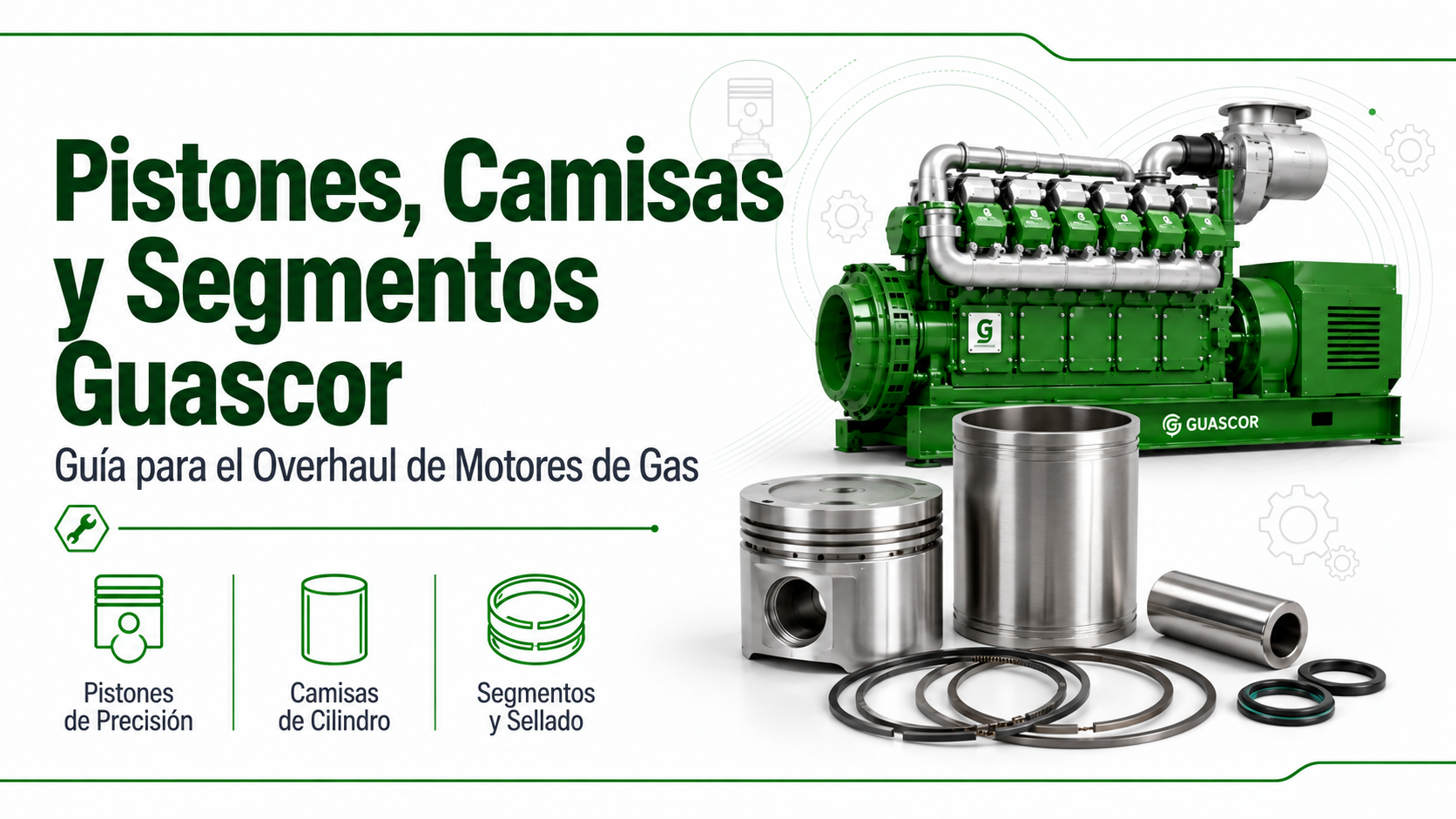 Pistones, Camisas y Segmentos Guascor: Guía para el Overhaul de Motores de Gas